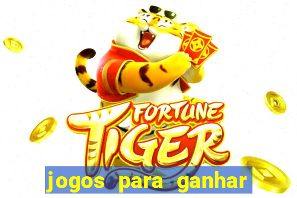 jogos para ganhar dinheiro sem pagar nada